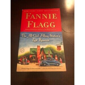 All-Girl Filling Station's Last Reunion: A Novel by Fannie Flagg 2014 Paperback